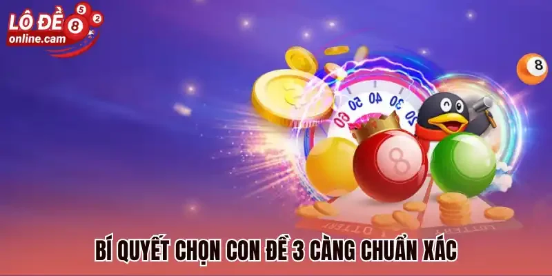 Lô 3 Càng - Quy Luật Ghép Số Và Soi Cầu Lô Đề Đỉnh Cao 3 Bí quyết chọn con đề 3 càng chuẩn xác