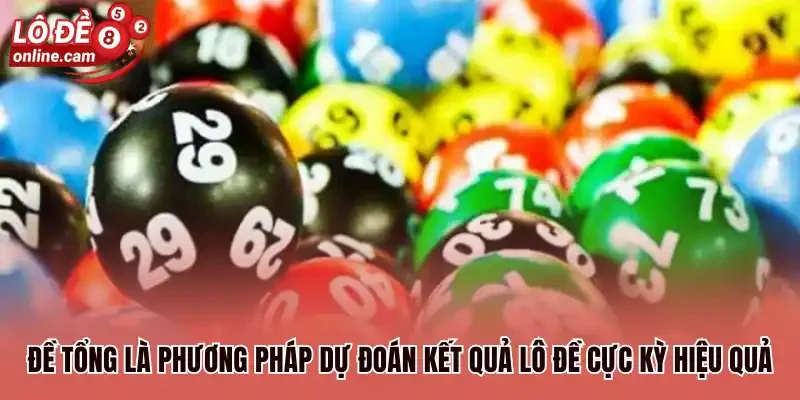 Tổng Đề - Các Cách Bắt Tổng Đặc Biệt Hiệu Quả Nhất 1 Đề tổng là phương pháp dự đoán kết quả lô đề cực kỳ hiệu quả