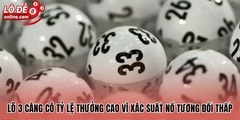 Lô 3 Càng - Quy Luật Ghép Số Và Soi Cầu Lô Đề Đỉnh Cao 1 Lô 3 càng có tỷ lệ thưởng cao vì xác suất nổ tương đối thấp