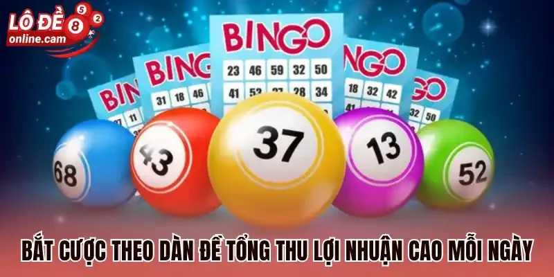 Bắt cược theo dàn đề tổng thu lợi nhuận cao mỗi ngày