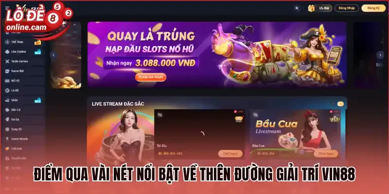 Vin88 - Cược Dễ Thành Công Cùng Nhà Cái Lô Đề Đẳng Cấp 1 Điểm qua vài nét nổi bật về thiên đường giải trí Vin88