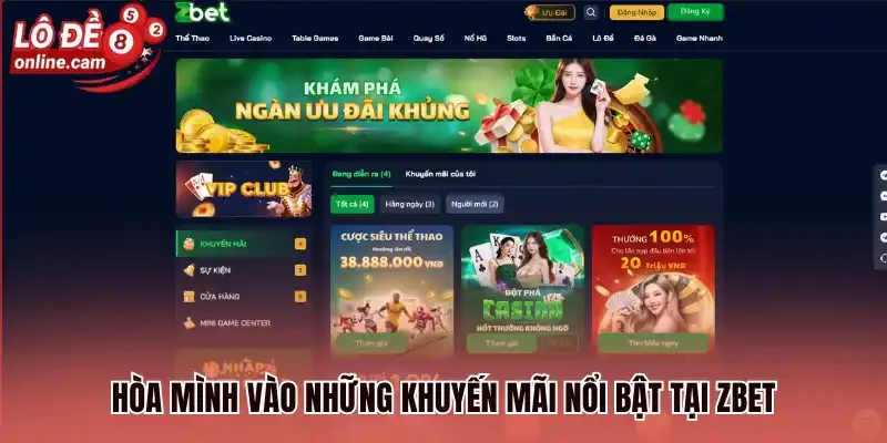Zbet - Thiên Đường Giải Trí Lô Đề Trực Tuyến Đẳng Cấp 3 Hòa mình vào những khuyến mãi nổi bật tại Zbet