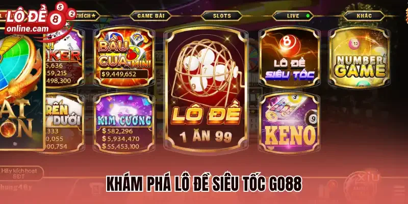 Go88 - Tham Gia Chơi Lô Đề Ngay Nhận Thưởng Giftcode 10K 2 Khám phá lô đề siêu tốc Go88