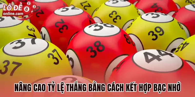 Bạc Nhớ Theo Đầu - Chiến Thuật Đánh Đâu Thắng Đó Từ Cao Thủ 3 Nâng cao tỷ lệ thắng bằng cách kết hợp bạc nhớ