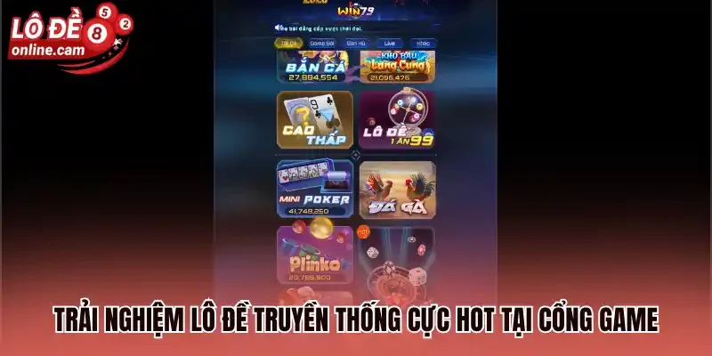 Win79 - Cược Lô Đề Hấp Dẫn Với Tỷ Lệ Trúng Thưởng Lớn 2 Trải nghiệm lô đề truyền thống cực hot tại cổng game