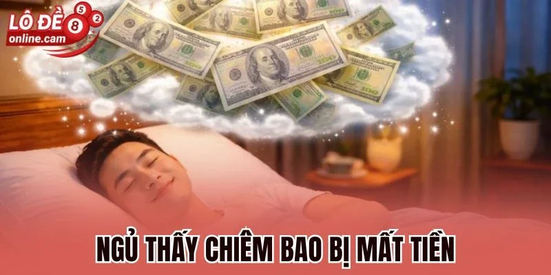 Mơ Thấy Tiền - Giải Mã Về Vận May Hay Điềm Xấu Sắp Đến 2 Ngủ thấy chiêm bao bị mất tiền